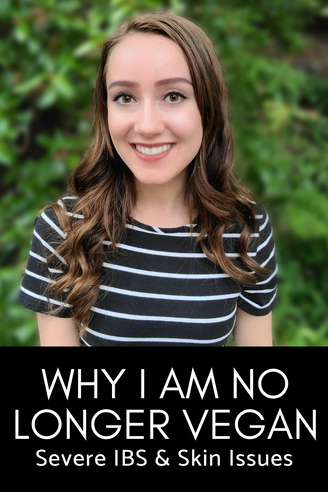 Why I Am No Longer Vegan // Severe IBS & Skin Issues