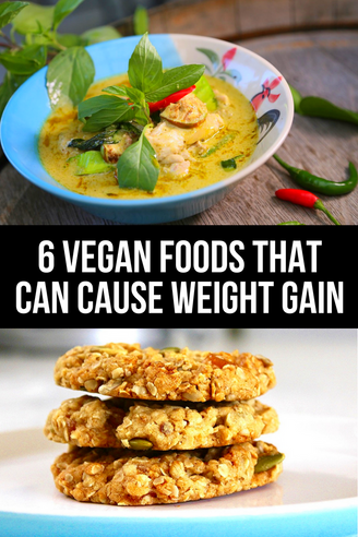 Vegan Foods That Cause Weight Gain