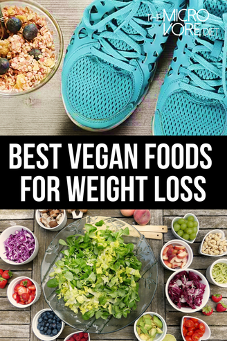 Top 9 Best Vegan Foods For Weight Loss